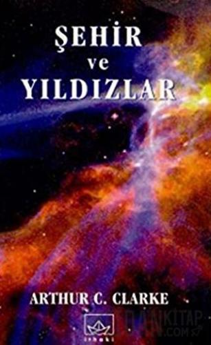 Şehir ve Yıldızlar Arthur C. Clarke