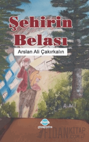 Şehirin Belası Arslan Ali Çakırkalın