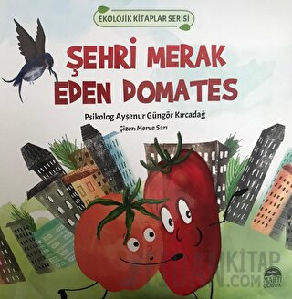 Şehri Merak Eden Domates - Ekolojik Kitaplar Serisi
