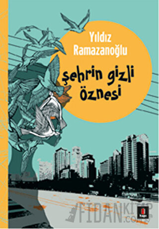 Şehrin Gizli Öznesi Yıldız Ramazanoğlu
