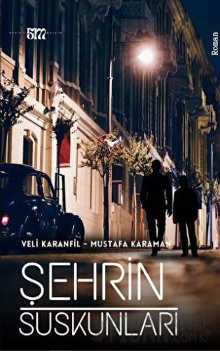 Şehrin Suskunları Veli Karanfil