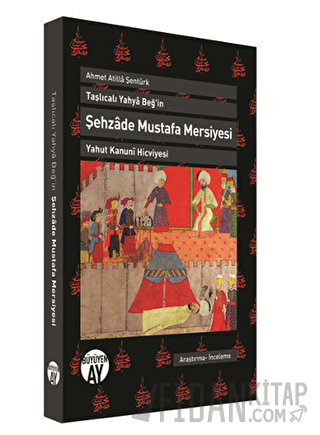Şehzade Mustafa Mersiyesi Ahmet Atilla Şentürk