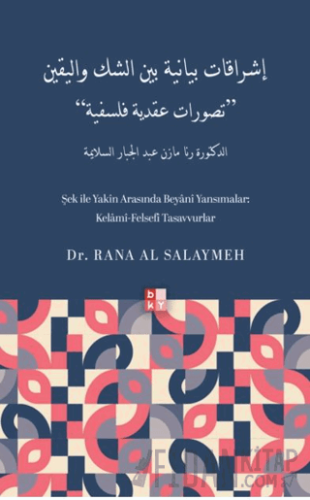 Şek İle Yakin Arasında Beyani Yansımalar: Kelâmî-Felsefî Tasavvurlar