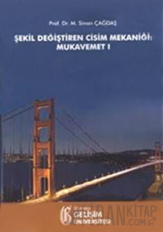 Şekil Değiştiren Cisim Mekaniği: Mukavemet 1