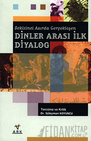 Sekizinci Asırda Gerçekleşen Dinler Arası İlk Diyalog