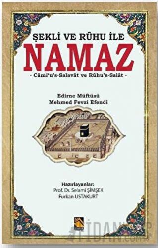 Şekli ve Ruhu İle Namaz