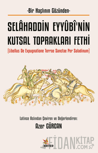 Selâhaddin Eyyûbî’nin Kutsal Toprakları Fethi