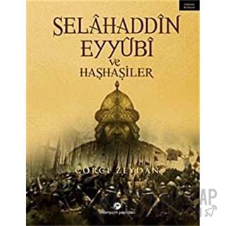 Selahaddin Eyyubi ve Haşhaşiler ( İsmaililer ) Corci Zeydan