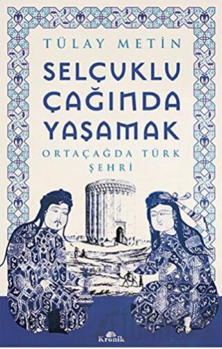 Selçuklu Çağında Yaşamak