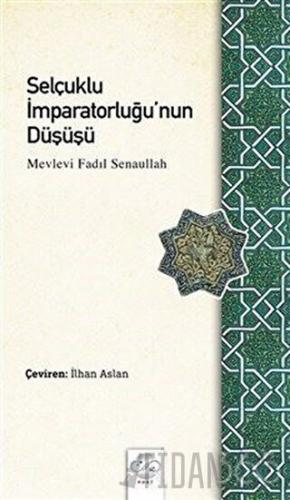 Selçuklu İmparatorluğu’nun Düşüşü