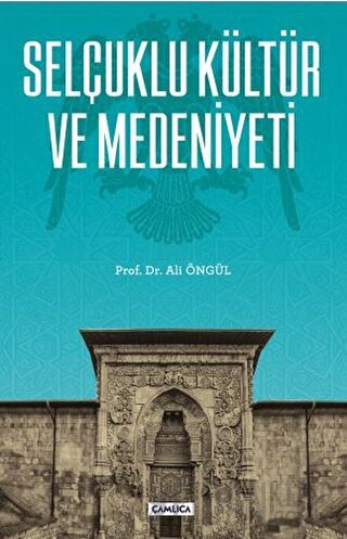 Selçuklu Kültür ve Medeniyeti Ali Öngül