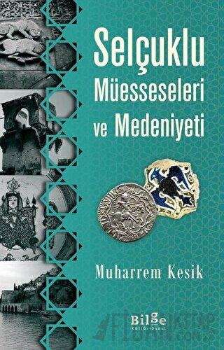 Selçuklu Müesseseleri ve Medeniyeti