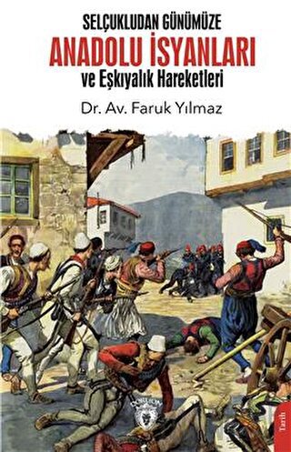 Selçukludan Günümüze Anadolu İsyanları ve Eşkıyalık Hareketleri Faruk 