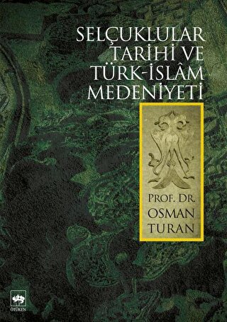 Selçuklular Tarihi ve Türk - İslam Medeniyeti Osman Turan
