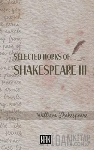 Selected Works of Shakespeare III William Shakespeare