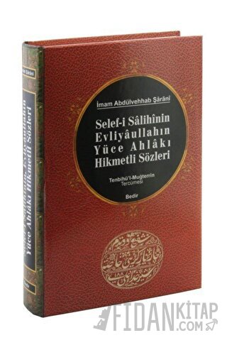 Selef-i Salihinin, Evliyaullahın Yüce Ahlakı Hikmetli Sözleri (Ciltli)