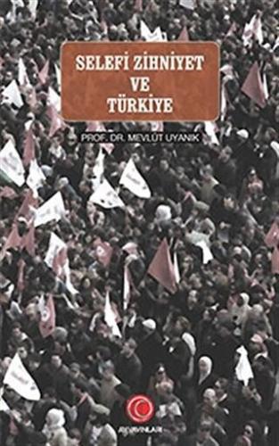 Selefi Zihniyet ve Türkiye