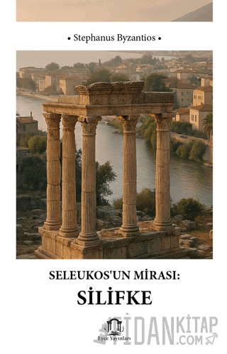 Seleukosun Mirası Silifke
