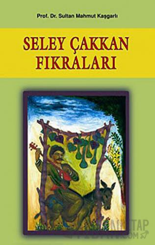 Seley Çakkan Fıkraları