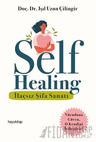Self Healing - İlaçsız Şifa Sanatı