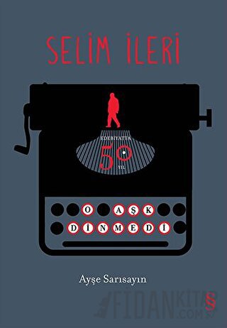 Selim İleri - Edebiyatta 50. Yıl (Ciltli)