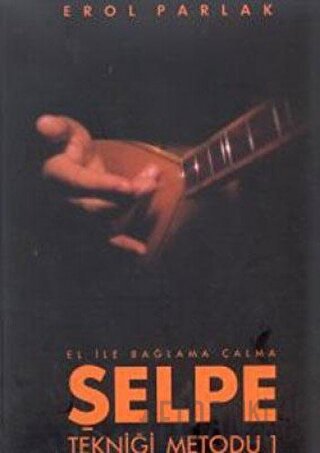 Şelpe Tekniği Metodu 1 Erol Parlak