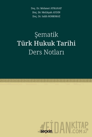 Şematik Türk Hukuk Tarihi Ders Notları Mehmet Aykanat