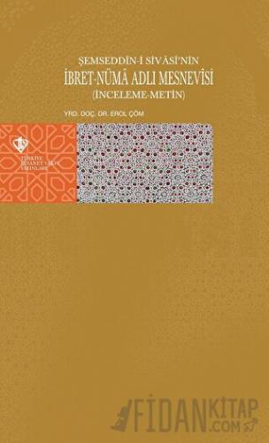 Şemseddin-i Sivasi'nin İbret-Nüma Adlı Mesnevisi