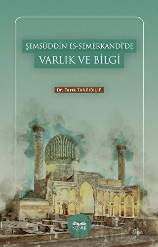 Şemsüddin es-Semerkandi’de Varlık ve Bilgi