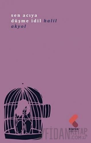 Sen Acıya Düşme İdil