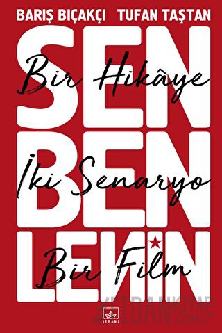 Sen Ben Lenin - Bir Hikaye İki Senaryo Bir Film