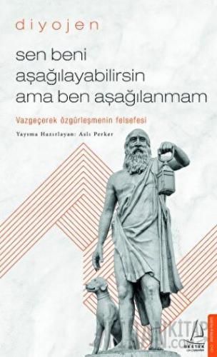 Sen Beni Aşağılayabilirsin Ama Ben Aşağılanmam