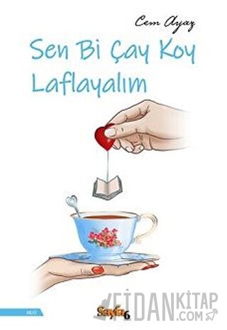 Sen Bi Çay Koy Laflayalım