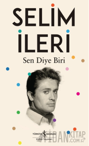 Sen Diye Biri Selim İleri
