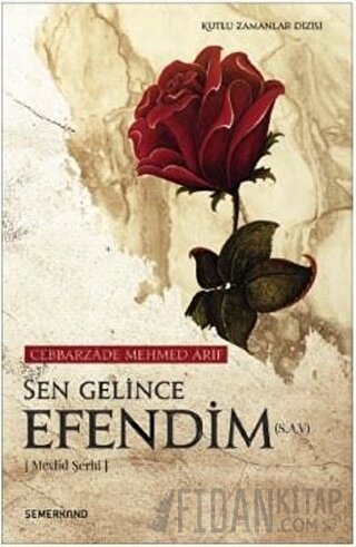 Sen Gelince Efendim(s.a.v)