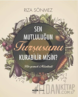 Sen Mutluluğun Turşusunu Kurabilir Misin?