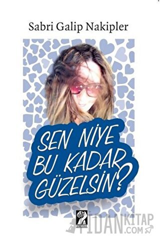 Sen Niye Bu Kadar Güzelsin?