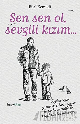 Sen Sen Ol, Sevgili Kızım... Bilal Kemikli