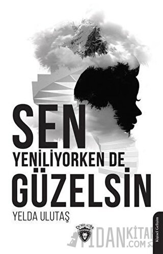 Sen Yeniliyorken De Güzelsin