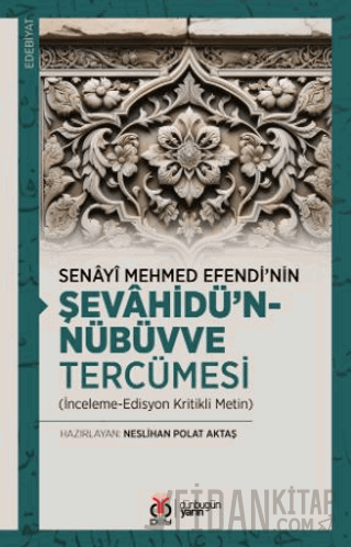 Senâyî Mehmed Efendi’nin Şevâhîdü’n-Nübüvve Tercümesi Kollektif