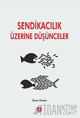Sendikacılık Üzerine Düşünceler