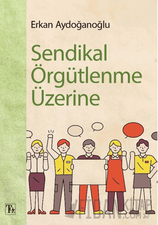 Sendikal Örgütlenme Üzerine Erkan Aydoğanoğlu