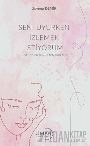 Seni Uyurken İzlemek İstiyorum