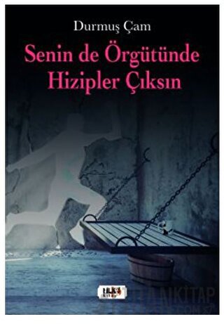 Senin de Örgütünde Hizipler Çıksın