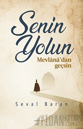 Senin Yolun Mevlana’dan Geçsin