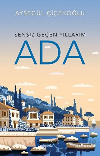 Sensiz Geçen Yıllarım - Ada