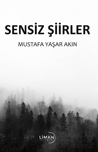 Sensiz Şiirler Mustafa Yaşar Akın