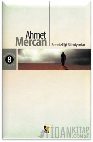 Sensizliği Bilmiyorlar