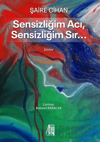 Sensizliğim Acı Sensizliğim Sır…