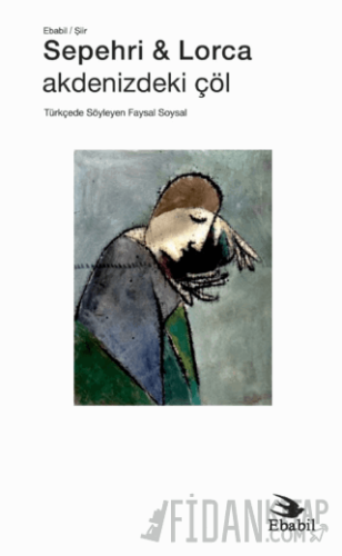 Sepehri & Lorca: Akdenizdeki Çöl